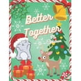 thumbnail image 1 of Better Together on Christmas: Xmas Coloring And Activity Book For Creative Kids, 60 colour pages, (Paperback), 1 of 1