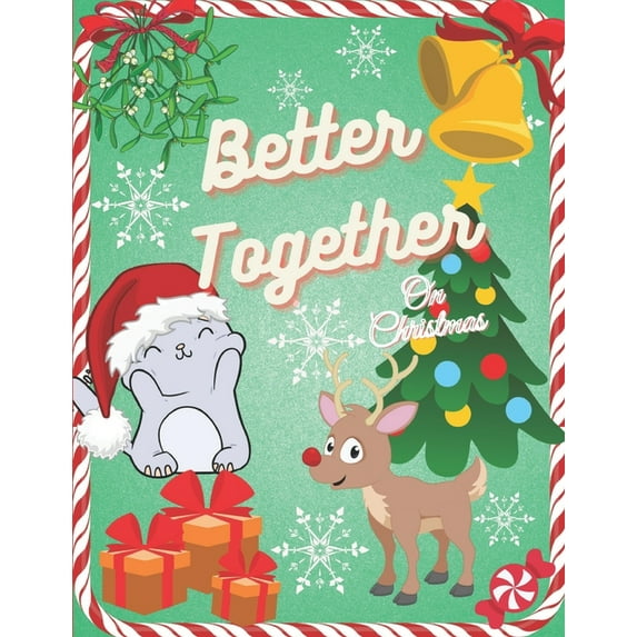Better Together on Christmas: Xmas Coloring And Activity Book For Creative Kids, 60 colour pages, (Paperback)