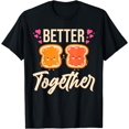 thumbnail image 1 of Better Together toast, bread, ketchup Sandwich T-Shirt, 1 of 3