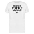 thumbnail image 1 of Better Wear Out Than To Rust Out T-Shirt Men -Image by Shutterstock, Male XX-Large, 1 of 2