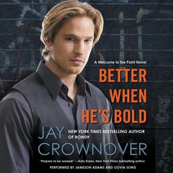 Pre-Owned Better When He's Bold: A Welcome to the Point Novel (Audiobook 9781481532877) by Jay Crownover, Olivia Song, Jameson Adams