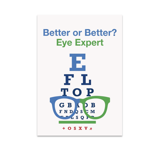 Better or Better Eye Expert Poster - Optometry Enthusiast - 13x19 Poster Print