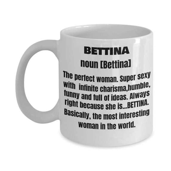 Bettina First Name Adult Definition - Funny White Porcelain Coffee Mug Cute Cool Ceramic Cup 11 oz