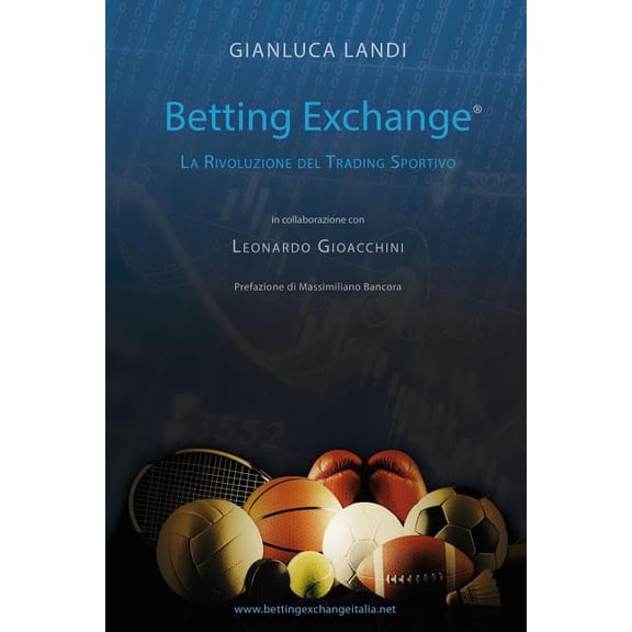 Betting Exchange: La rivoluzione del Trading Sportivo (Paperback)