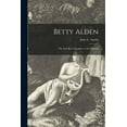 thumbnail image 1 of Betty Alden: the First-born Daughter of the Pilgrims (Paperback), 1 of 1