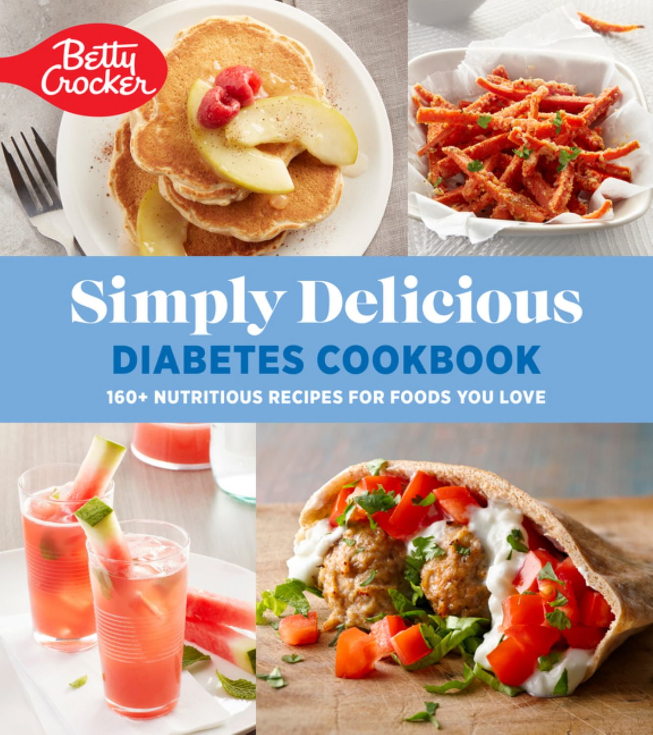 Betty Crocker Simply Delicious Diabetes Cookbook: 160+ Nutritious Recipes for Foods You Love (Paperback)