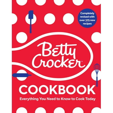 Betty Betty Crocker: The Betty Crocker Cookbook, 13th Edition: Everything You Need to Know to Cook Today (Hardcover)