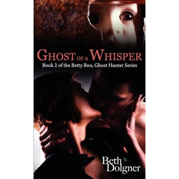 Betty Boo, Ghost Hunter: Ghost of a Whisper: Book 2 of the Betty Boo, Ghost Hunter Series (Paperback)