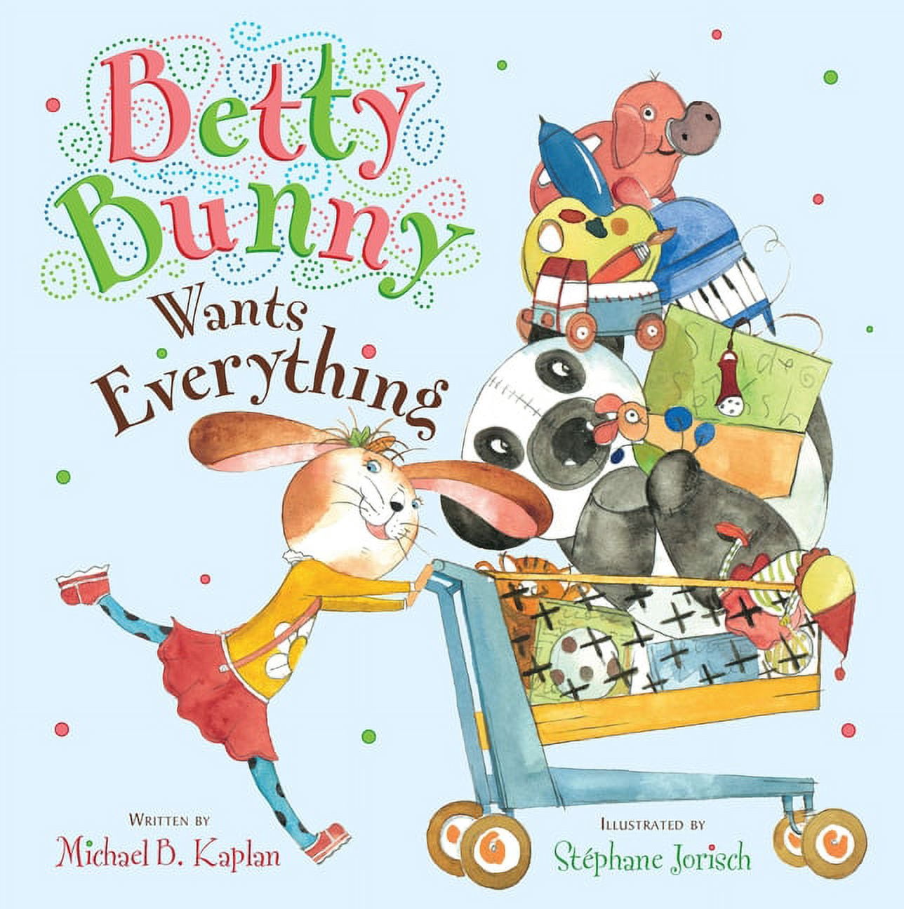 Betty Bunny Betty Bunny Wants Everything, (Hardcover) - Walmart.com