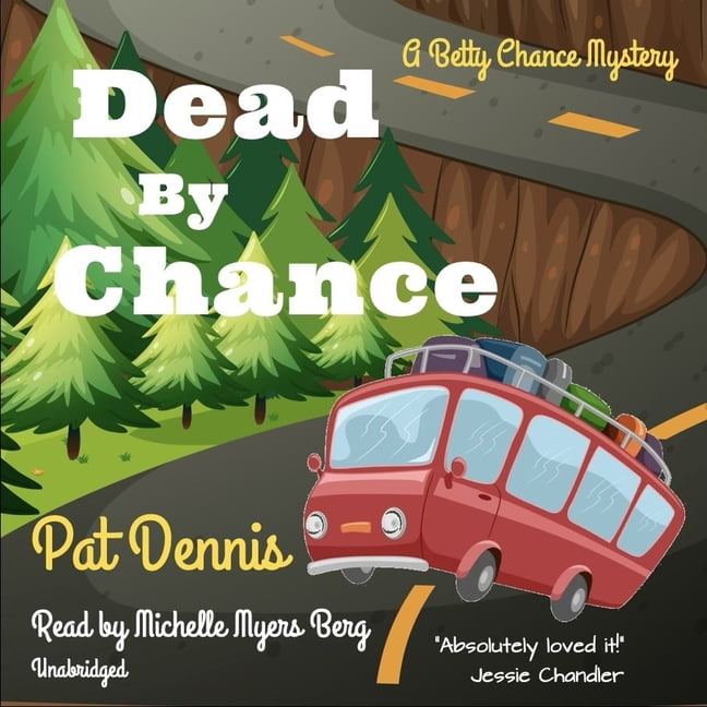 Betty Chance Mysteries Dead by Chance, Book 3, (Audiobook)