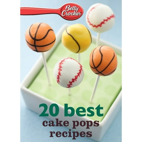 Pre-Owned Betty Crocker 20 Best Cake Pops Recipe (Paperback) by Betty Ed D Crocker