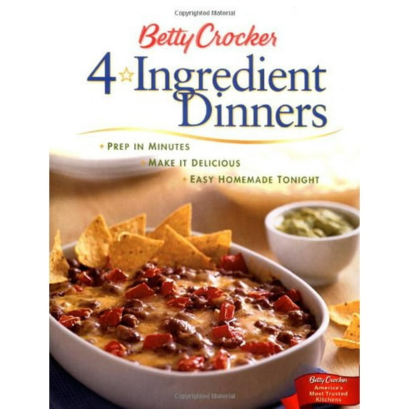 Pre-Owned Betty Crocker 4-Ingredient Dinners: Prep in Minutes, Make It Delicious, Easy Homemade Tonight (Hardcover) 0764538926 9780764538926