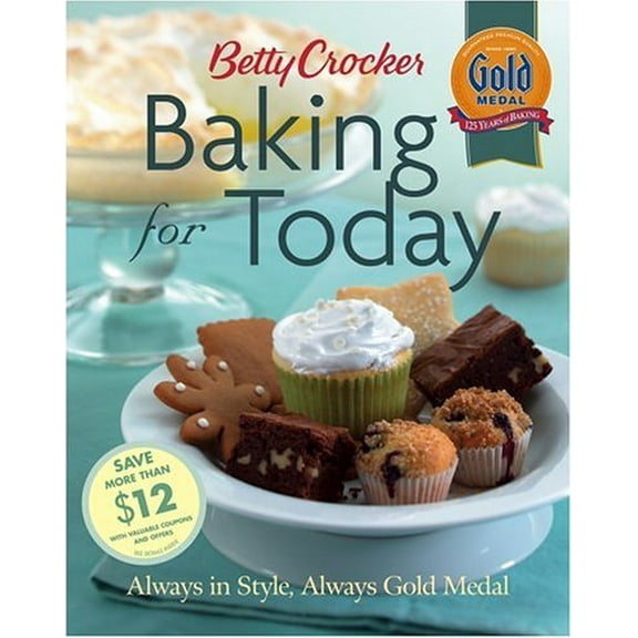 Pre-Owned Betty Crocker Baking for Today: Always in Style, Always Gold Medal Hardcover