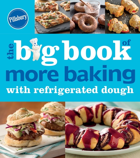 Betty Crocker Big Book: Pillsbury the Big Book of More Baking with Refrigerated Dough (Paperback)