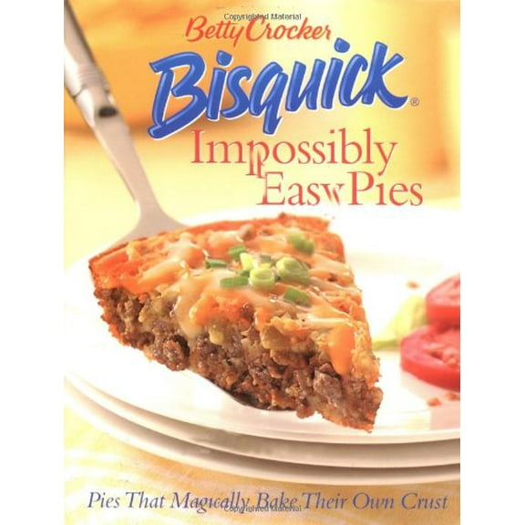Pre-Owned Betty Crocker Bisquick Impossibly Easy Pies: Pies That Magically Bake Their Own Crust (Hardcover) 0764559176 9780764559174