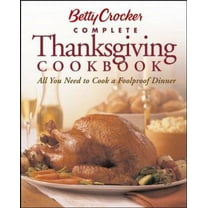Pre-Owned Betty Crocker's Complete Thanksgiving Cookbook: All You Need to Cook a Foolproof Dinner (Paperback) 0764525743 9780764525742