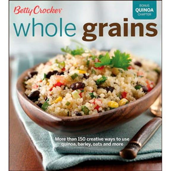Pre-Owned Betty Crocker Whole Grains (Betty Crocker Cooking) (Paperback) 1118313003 9781118313008