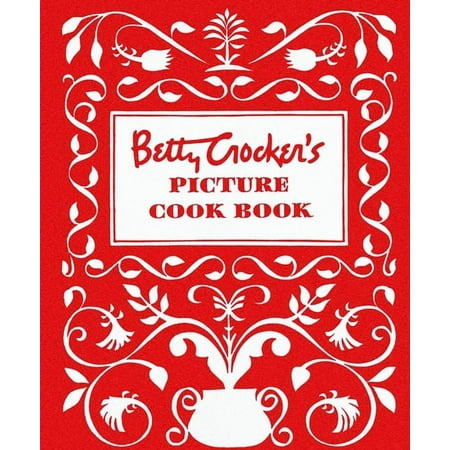 Betty Crocker Cooking Betty Crocker's Picture Cookbook, Facsimile Edition, (Hardcover)