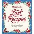 thumbnail image 1 of Betty Crocker Lost Recipes: Beloved Vintage Recipes for Today's Kitchen (Hardcover), 1 of 1