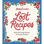 Betty Crocker Lost Recipes: Beloved Vintage Recipes for Today's Kitchen (Hardcover)