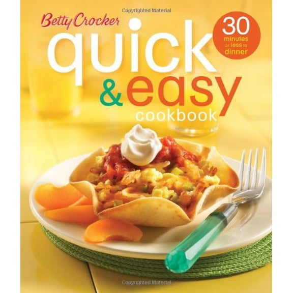Pre-Owned Betty Crocker Quick & Easy Cookbook (Second Edition): 30 Minutes or Less to Dinner (Betty Crocker Cooking) (Unknown) 047199796X 9780471997962