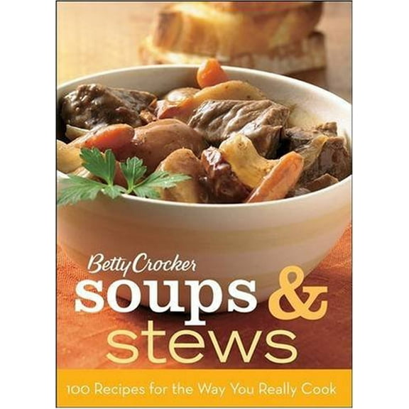 Pre-Owned Betty Crocker Soups and Stews: 100 Recipes for the Way You Really Cook Paperback
