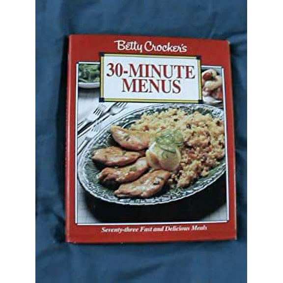 Pre-Owned Betty Crocker's 30-Minute Menus (Hardcover) 0130851922 9780130851925