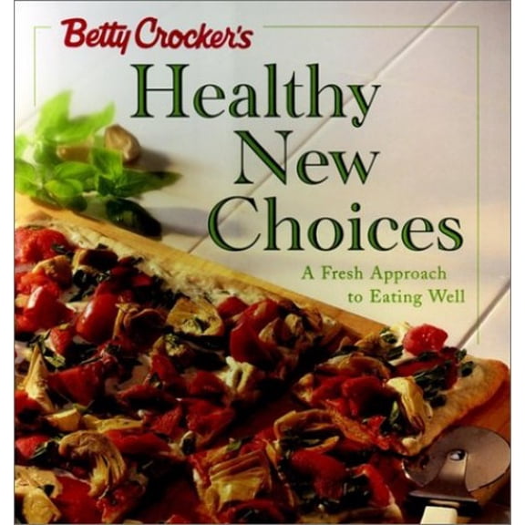 Pre-Owned Betty Crocker's Healthy New Choices (Unknown) 0028629582 9780028629582