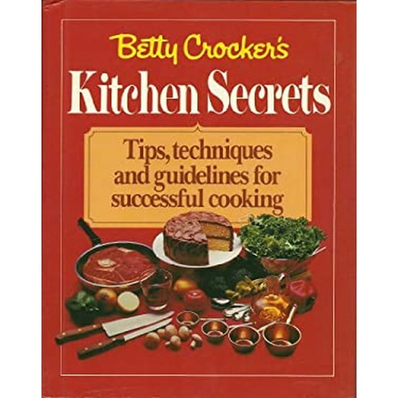 Pre-Owned Betty Crocker's Kitchen Secrets (Hardcover) 0394523067 9780394523064