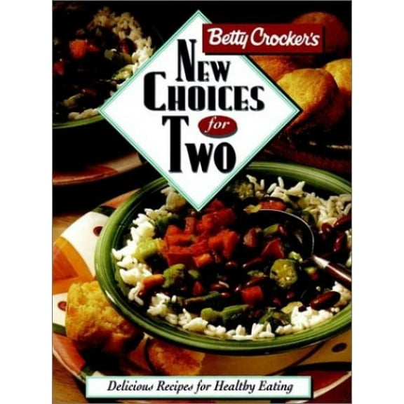 Pre-Owned Betty Crocker's New Choices for Two (Paperback) 0028603680 9780028603681