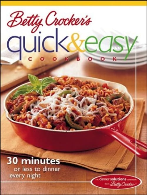Pre-Owned Betty Crocker's Quick & Easy Cookbook: 30 Minutes or Less to Dinner Every Night (Paperback) 0764539302 9780764539305