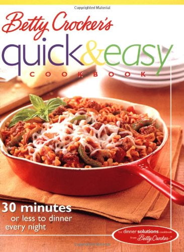 Pre-Owned Betty Crocker's Quick & Easy Cookbook: 30 Minutes or Less to Dinner Every Night (Paperback) 0764539302 9780764539305