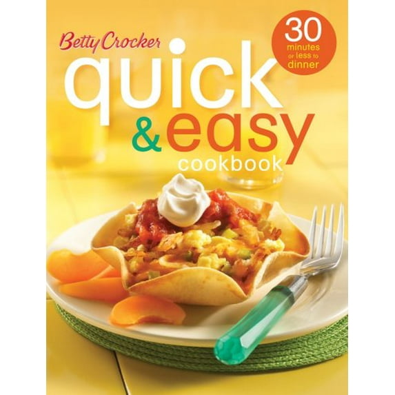 Pre-Owned Betty Crocker's quick & easy cookbook (30 minutes or less to dinner) (Hardcover) 0470144599 9780470144596