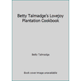 thumbnail image 1 of Pre-Owned Betty Talmadge's Lovejoy Plantation Cookbook (Paperback) 0931948444 9780931948442, 1 of 1