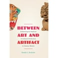 thumbnail image 1 of Pre-Owned Between Art and Artifact: Archaeological Replicas and Cultural Production in Oaxaca, Mexico Paperback, 1 of 1