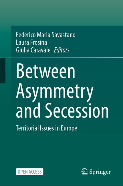 Between Asymmetry and Secession: Territorial Issues in Europe, (Hardcover)