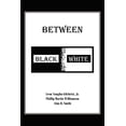 thumbnail image 1 of Between Black and White, 1 of 1
