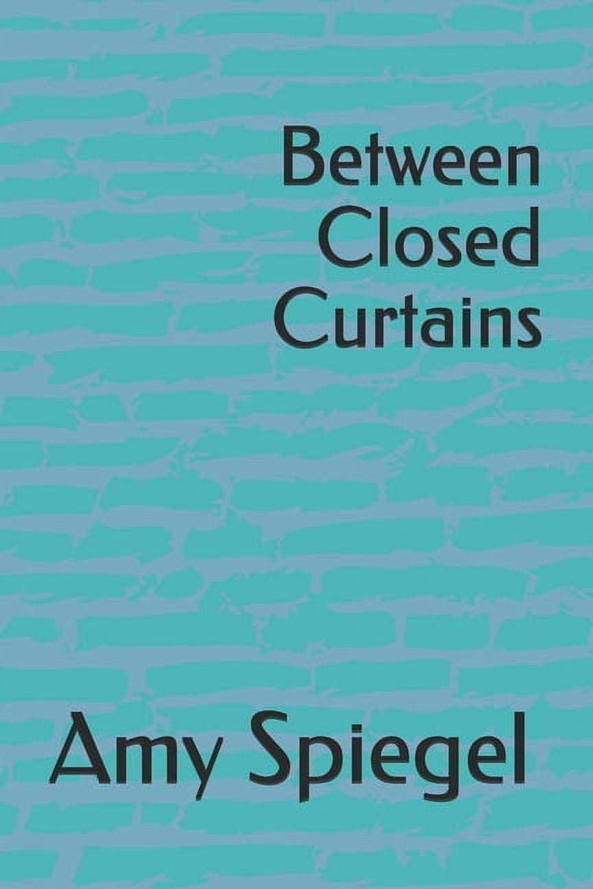 Between Closed Curtains (Paperback)