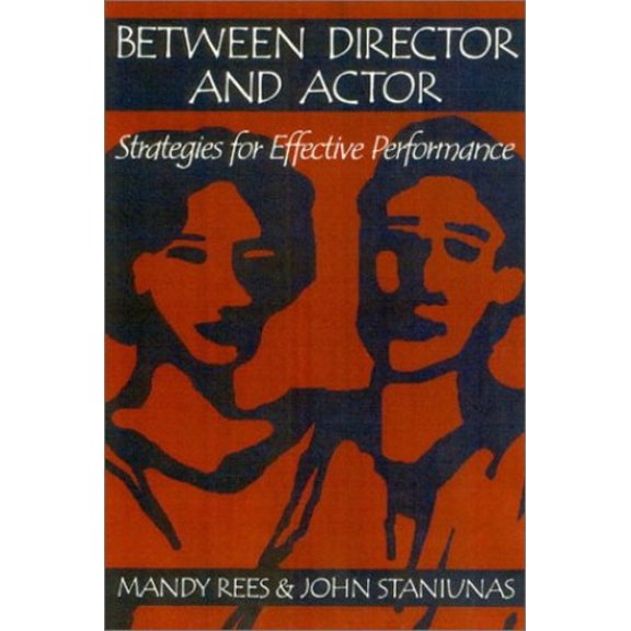 Pre-Owned Between Director and Actor: Strategies for Effective Performance (Paperback) 0325004323 9780325004327
