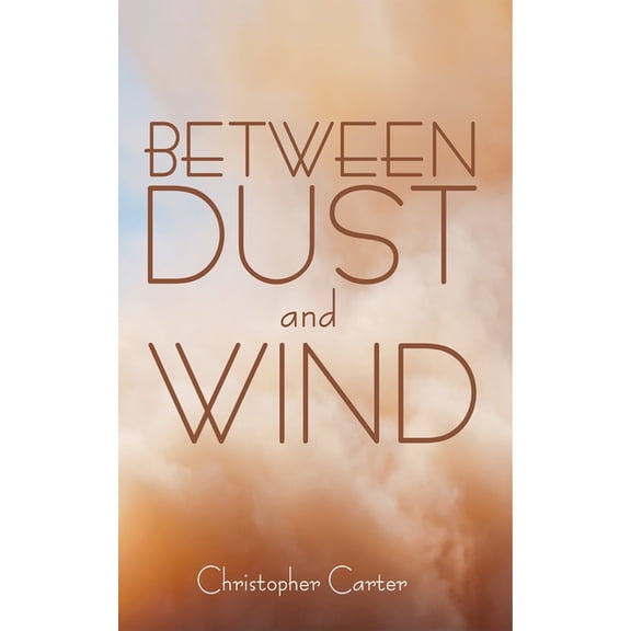Between Dust and Wind, (Hardcover)