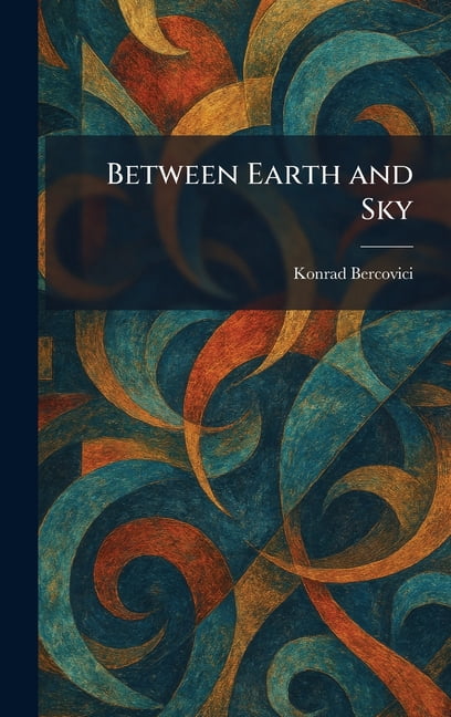 Between Earth and Sky, (Hardcover)