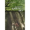 thumbnail image 1 of Pre-Owned Between Earth and Sky: Our Intimate Connections to Trees (Paperback) 0520261658 9780520261655, 1 of 1