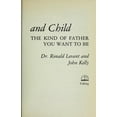 thumbnail image 1 of Pre-Owned Between Father and Child: How to Become the Kind of Father You Want to Be, 1 of 1