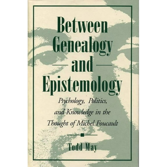 Between Genealogy and Epistemology: Psychology, Politics, and Knowledge in the Thought of Michel Foucault, (Paperback)
