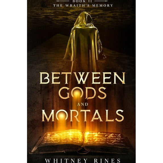 Between Gods and Mortals The Wraith's Memory: The Wraith's Memory, Book II, (Paperback)