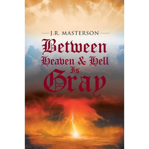 Between Heaven & Hell Is Gray