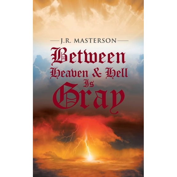 Between Heaven & Hell Is Gray (Hardcover)