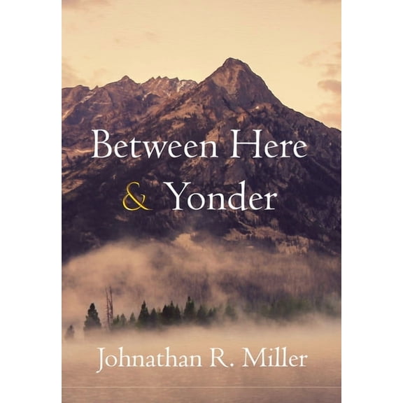 Between Here & Yonder, (Hardcover)