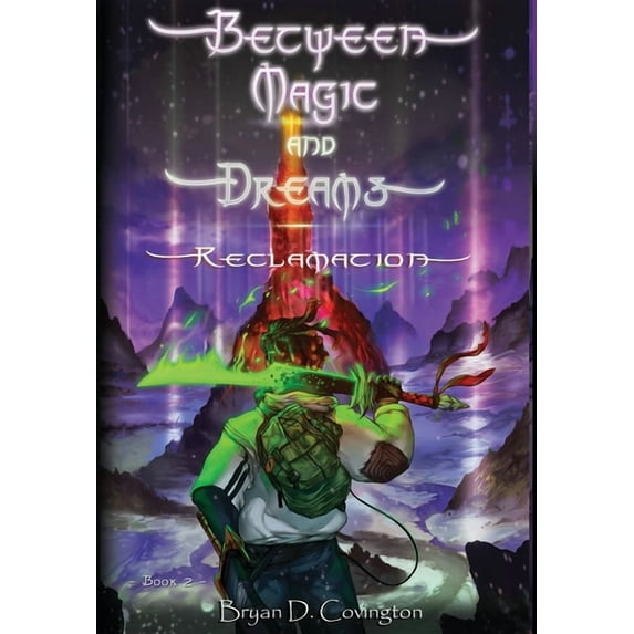 Between Magic and Dreams Between Magic and Dreams: Reclamation, (Hardcover)