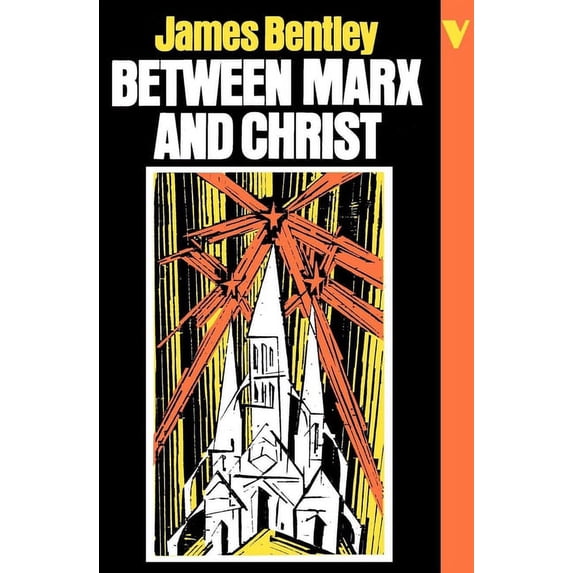 Between Marx and Christ : The Dialogue in German-Speaking Europe, 1870-1970 (Paperback)